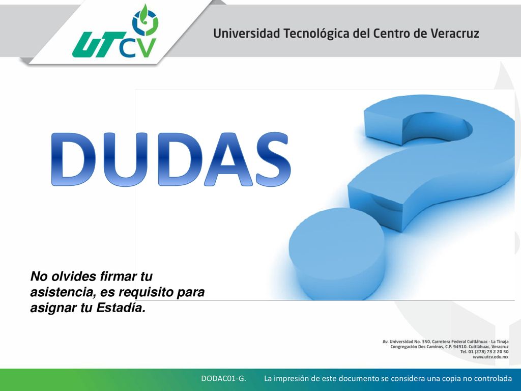 DUDAS No olvides firmar tu asistencia, es requisito para asignar tu Estadía.
