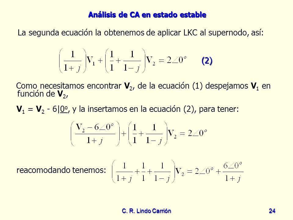 La segunda ecuación la obtenemos de aplicar LKC al supernodo, así: