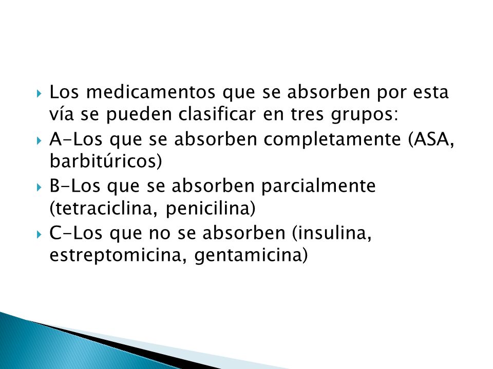 Los medicamentos que se absorben por esta vía se pueden clasificar en tres grupos:
