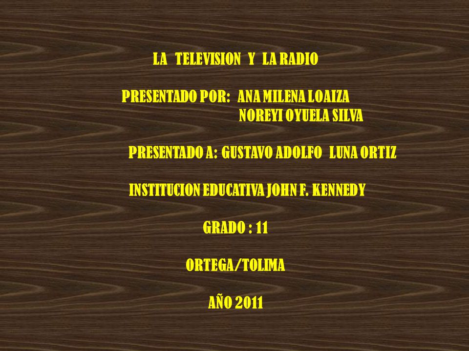 LA TELEVISION Y LA RADIO PRESENTADO POR: ANA MILENA LOAIZA