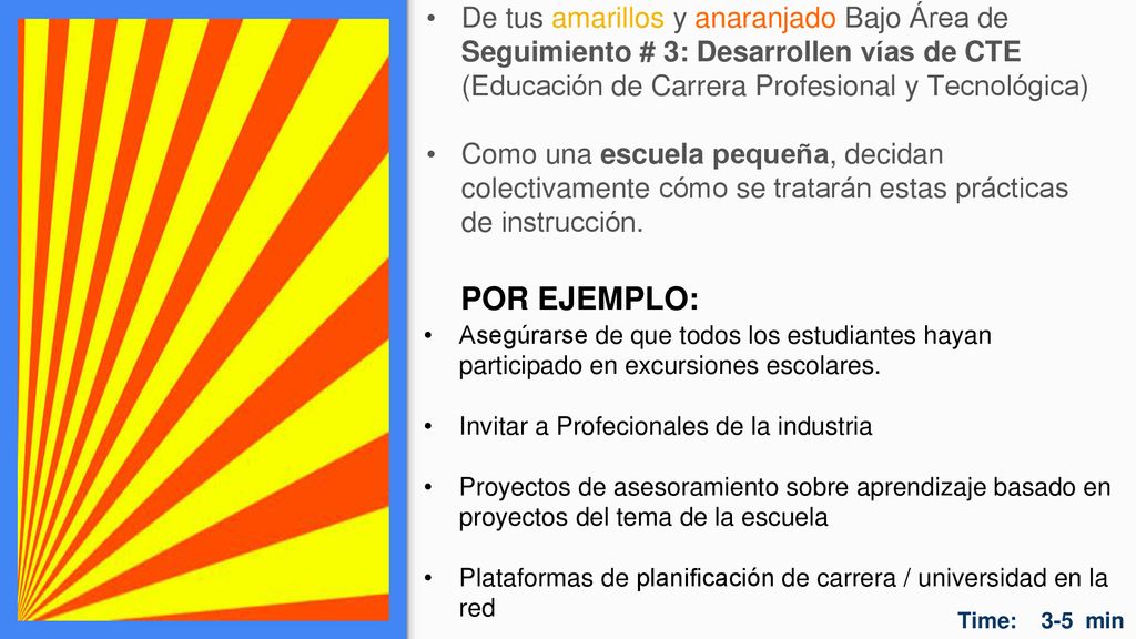 De tus amarillos y anaranjado Bajo Área de Seguimiento # 3: Desarrollen vías de CTE (Educación de Carrera Profesional y Tecnológica)