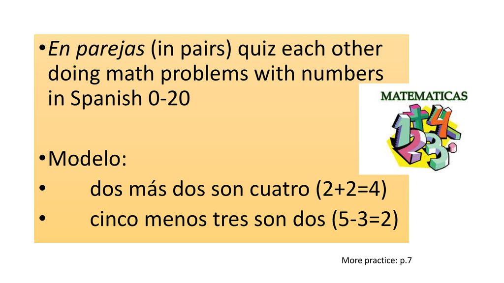 dos más dos son cuatro (2+2=4) cinco menos tres son dos (5-3=2)