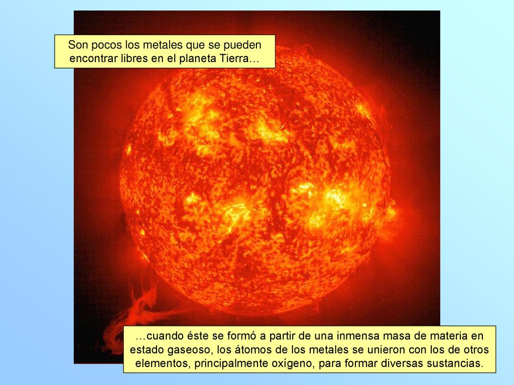 Son pocos los metales que se pueden encontrar libres en el planeta Tierra…