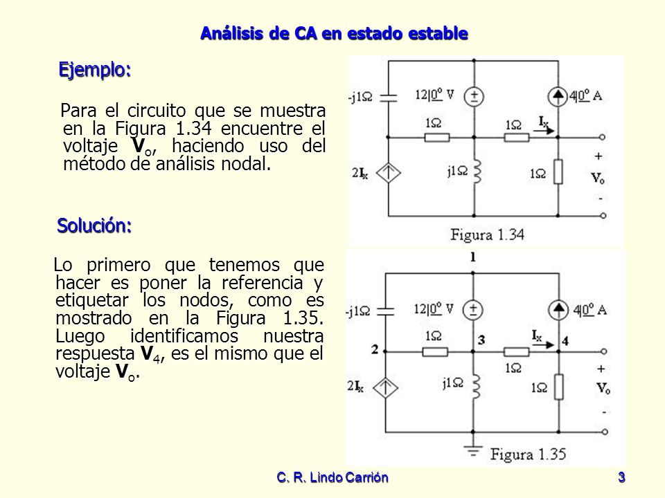 Ejemplo: Para el circuito que se muestra en la Figura 1.34 encuentre el voltaje Vo, haciendo uso del método de análisis nodal.