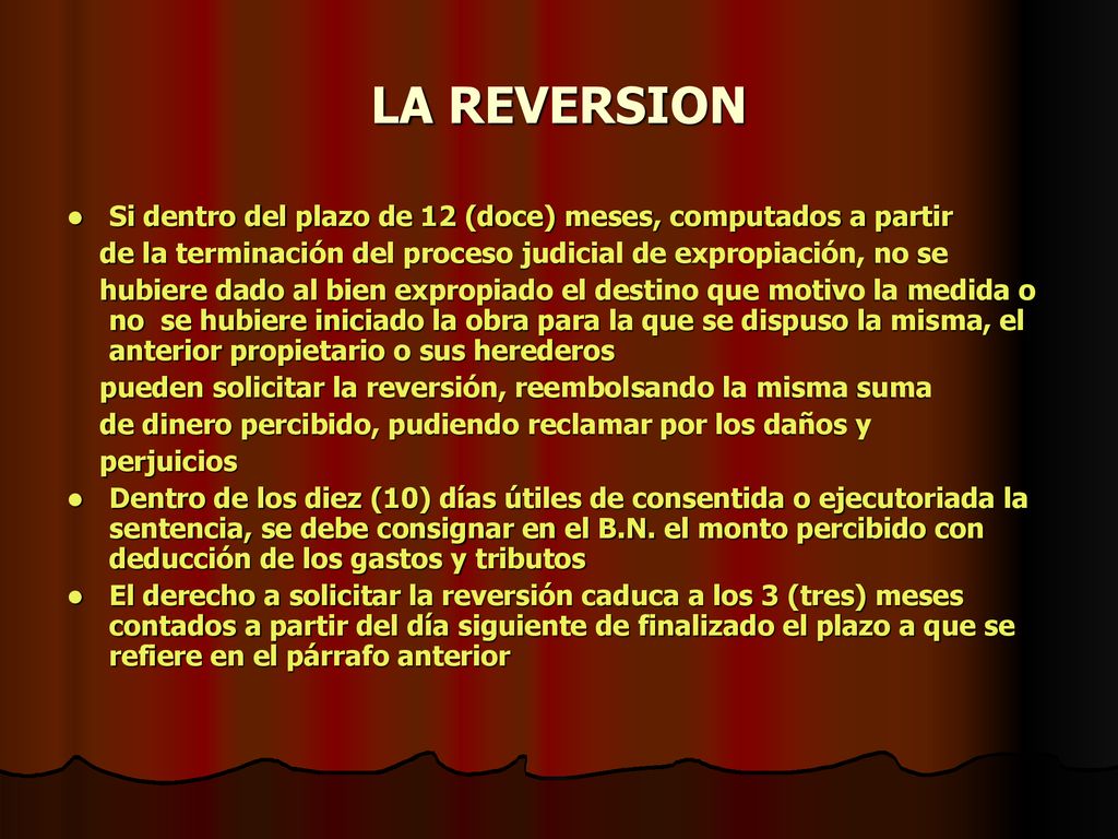 LA REVERSION Si dentro del plazo de 12 (doce) meses, computados a partir. de la terminación del proceso judicial de expropiación, no se.