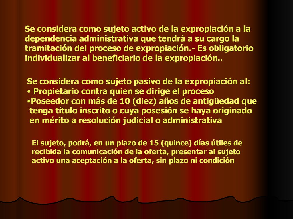 Se considera como sujeto activo de la expropiación a la
