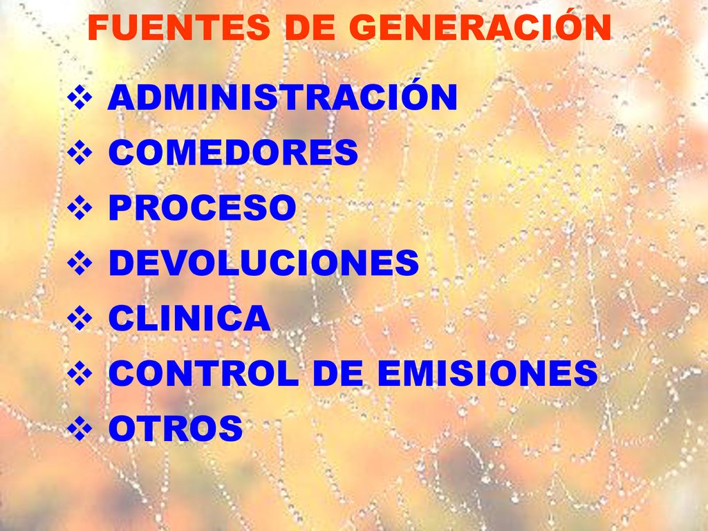 FUENTES DE GENERACIÓN ADMINISTRACIÓN. COMEDORES. PROCESO. DEVOLUCIONES. CLINICA. CONTROL DE EMISIONES.