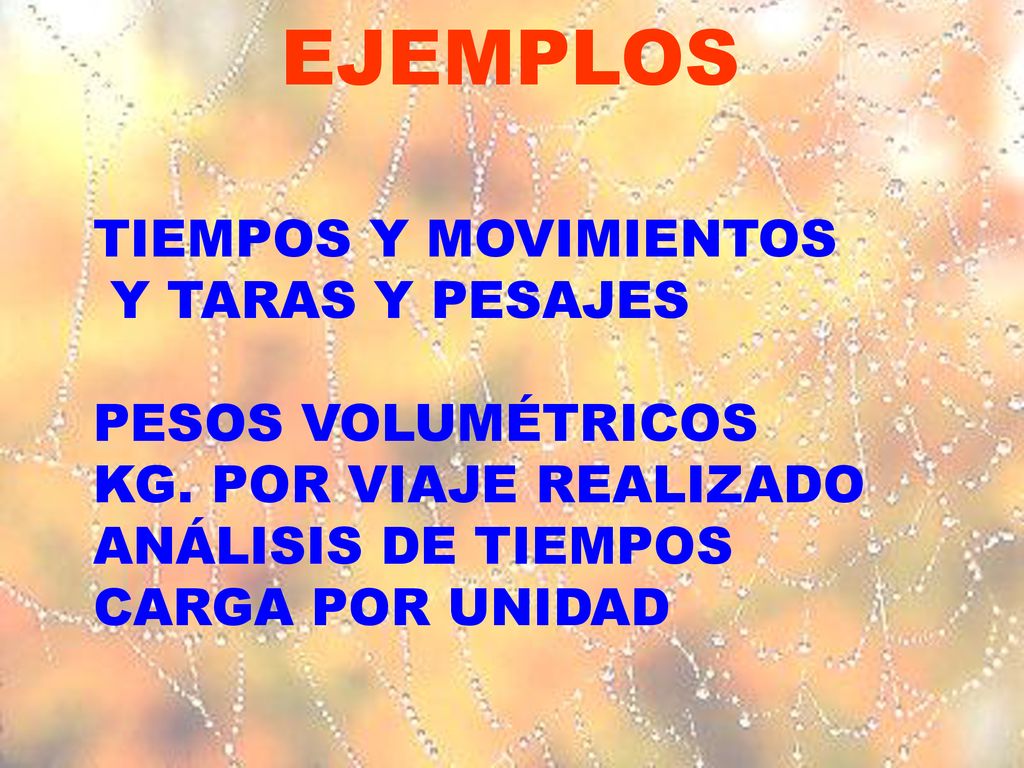 EJEMPLOS TIEMPOS Y MOVIMIENTOS Y TARAS Y PESAJES PESOS VOLUMÉTRICOS