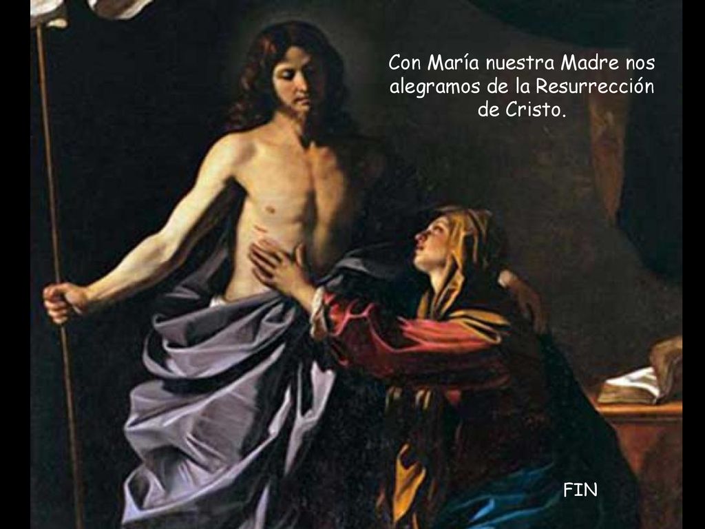 Con María nuestra Madre nos alegramos de la Resurrección de Cristo.