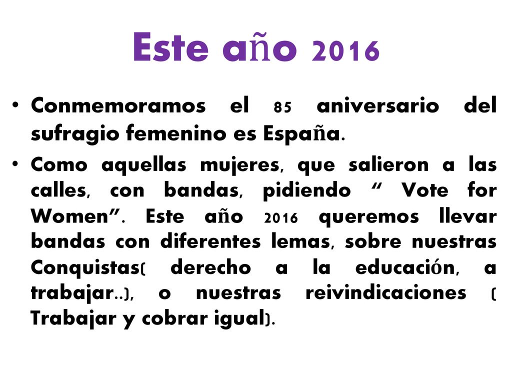 Este año 2016 Conmemoramos el 85 aniversario del sufragio femenino es España.