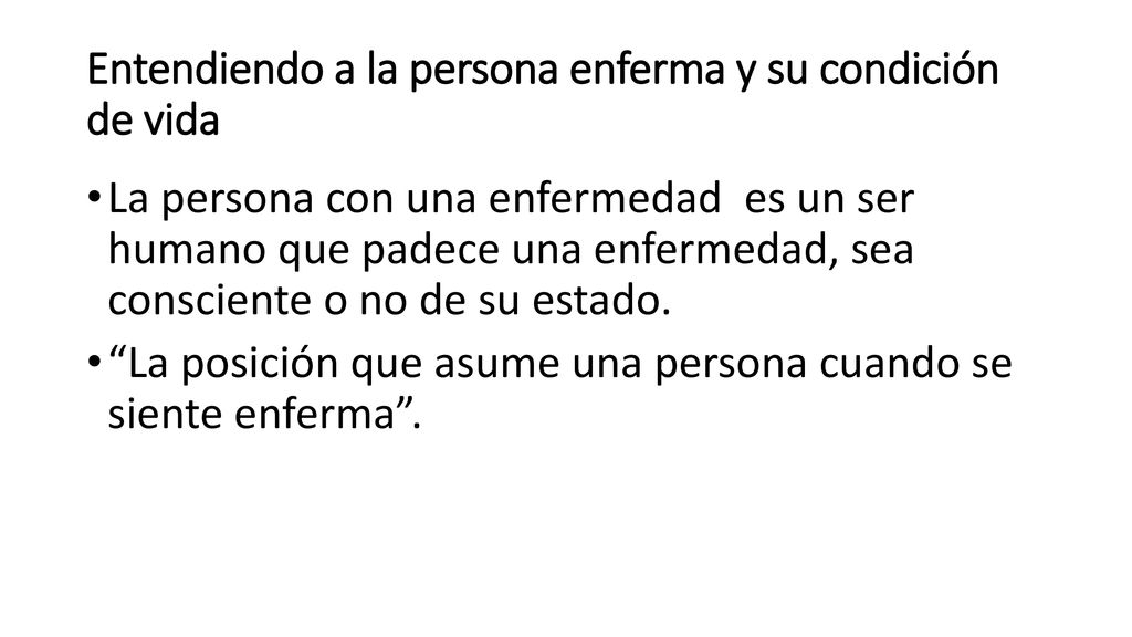 Entendiendo a la persona enferma y su condición de vida