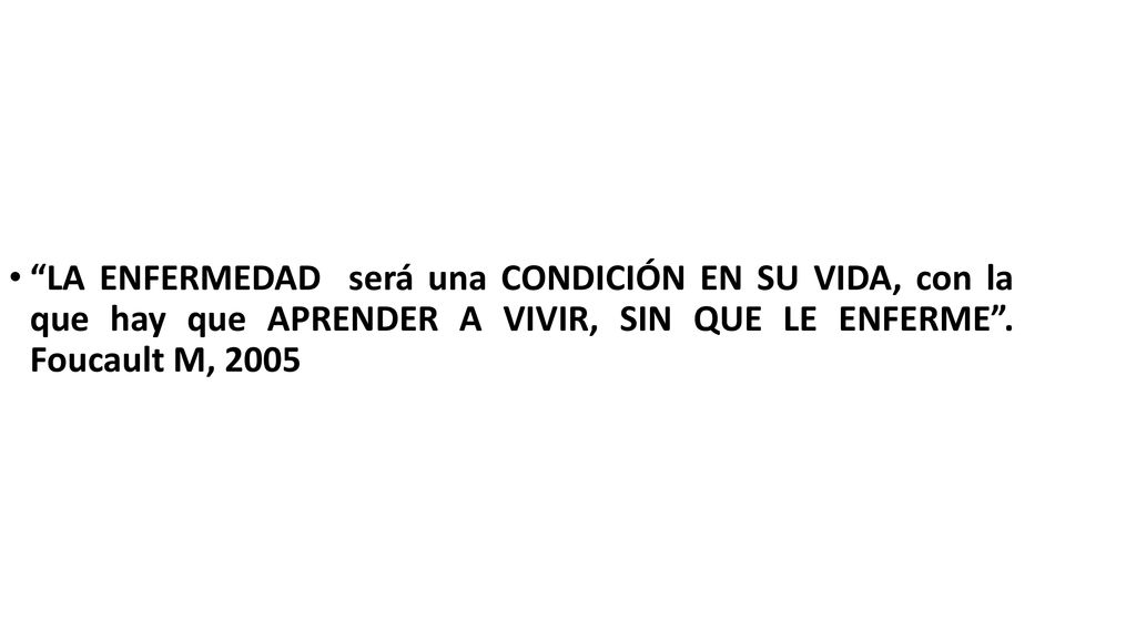 LA ENFERMEDAD será una CONDICIÓN EN SU VIDA, con la que hay que APRENDER A VIVIR, SIN QUE LE ENFERME .