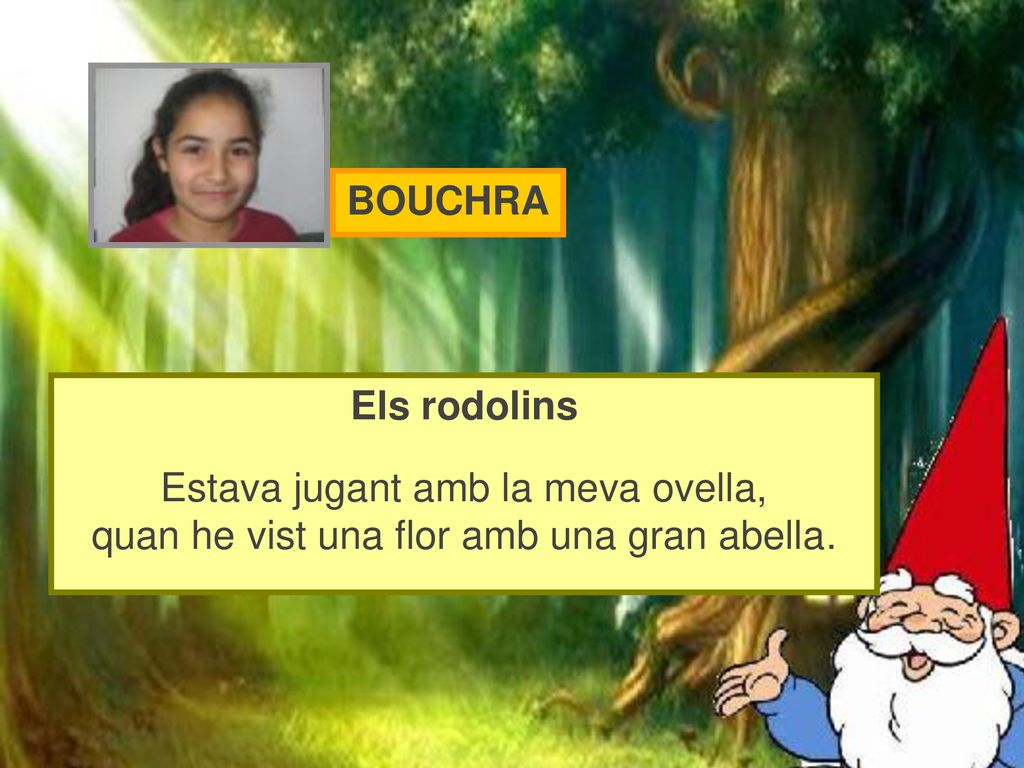 Bouchra BOUCHRA Els rodolins Estava jugant amb la meva ovella,