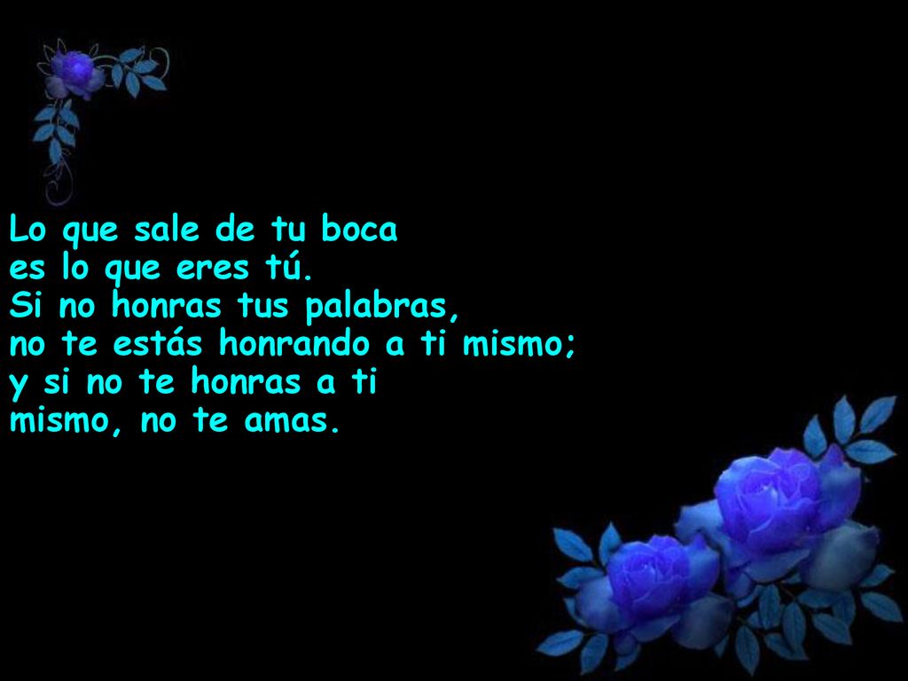 Lo que sale de tu boca es lo que eres tú