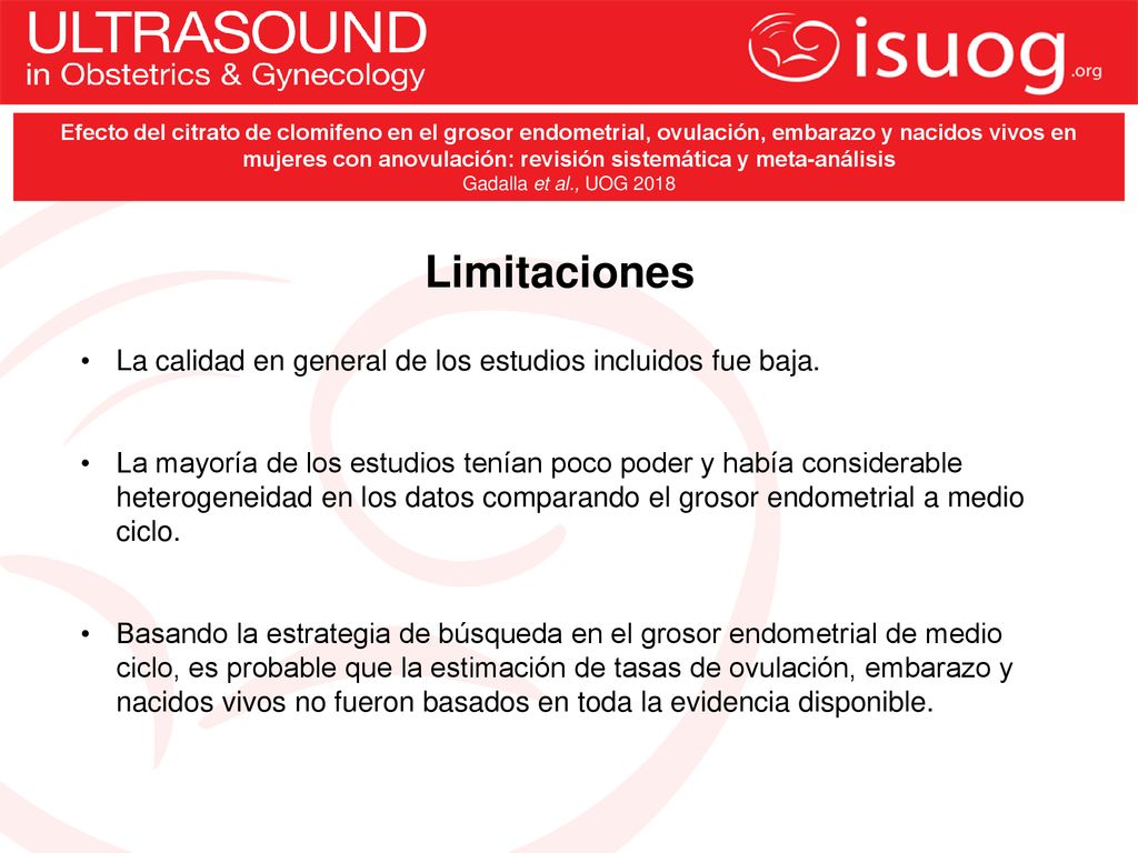 Limitaciones La calidad en general de los estudios incluidos fue baja.