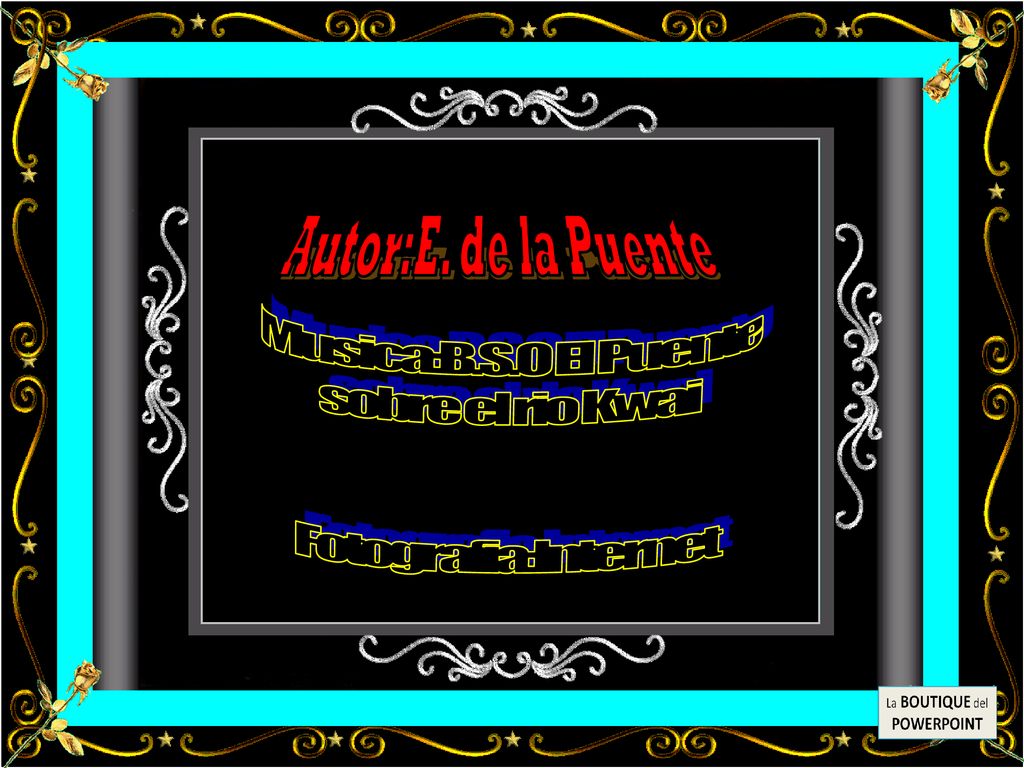 Autor:E. de la Puente Musica:B.S.O El Puente sobre el rio Kwai Fotografia:Internet