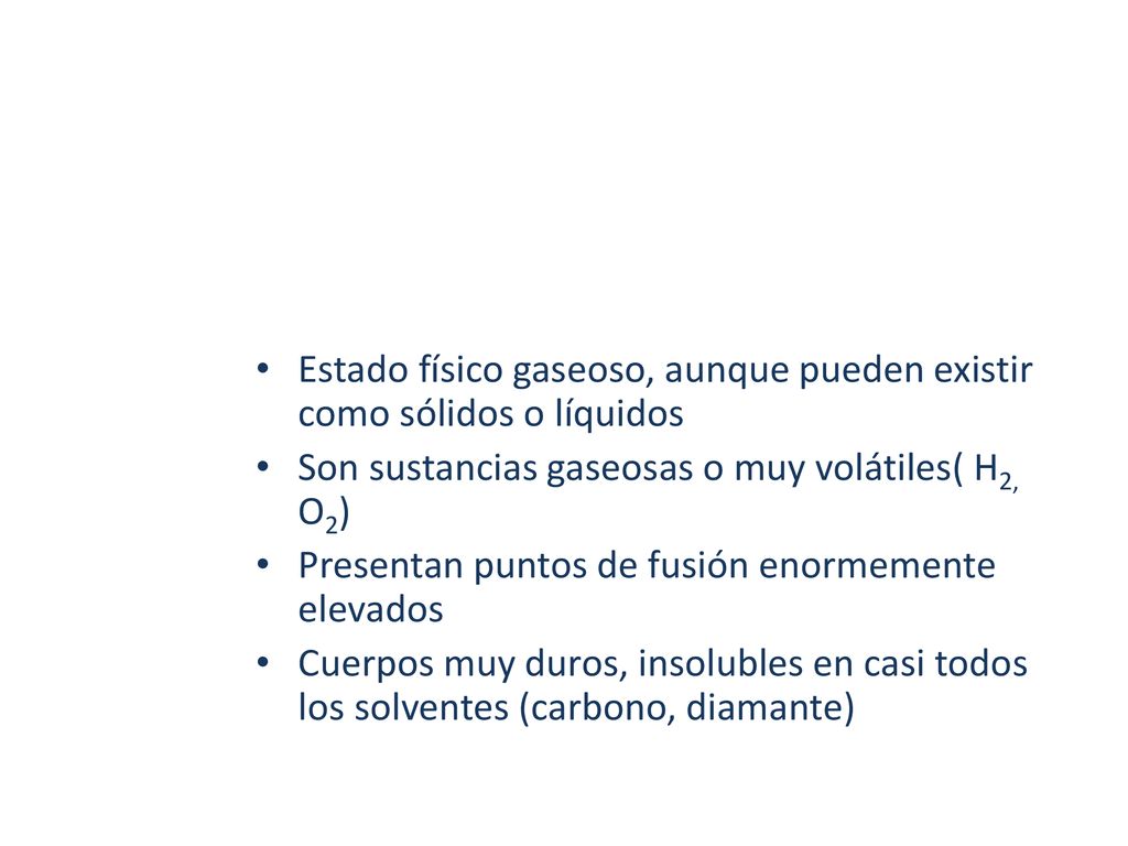 Estado físico gaseoso, aunque pueden existir como sólidos o líquidos