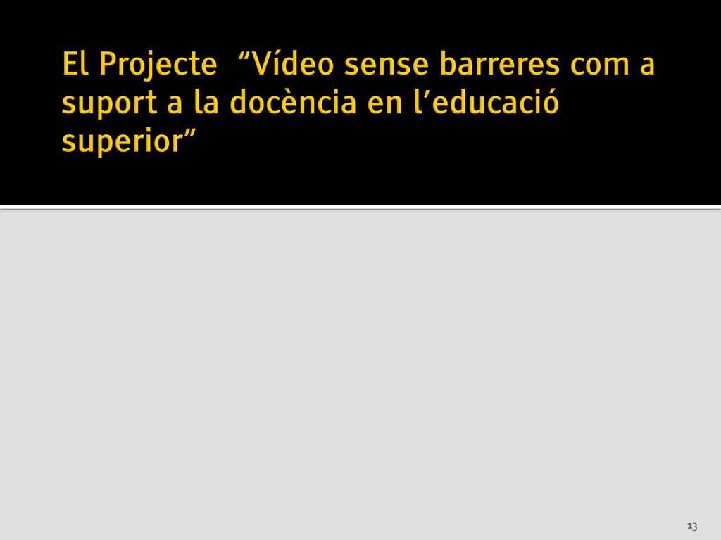 El Projecte Vídeo sense barreres com a suport a la docència en l’educació superior
