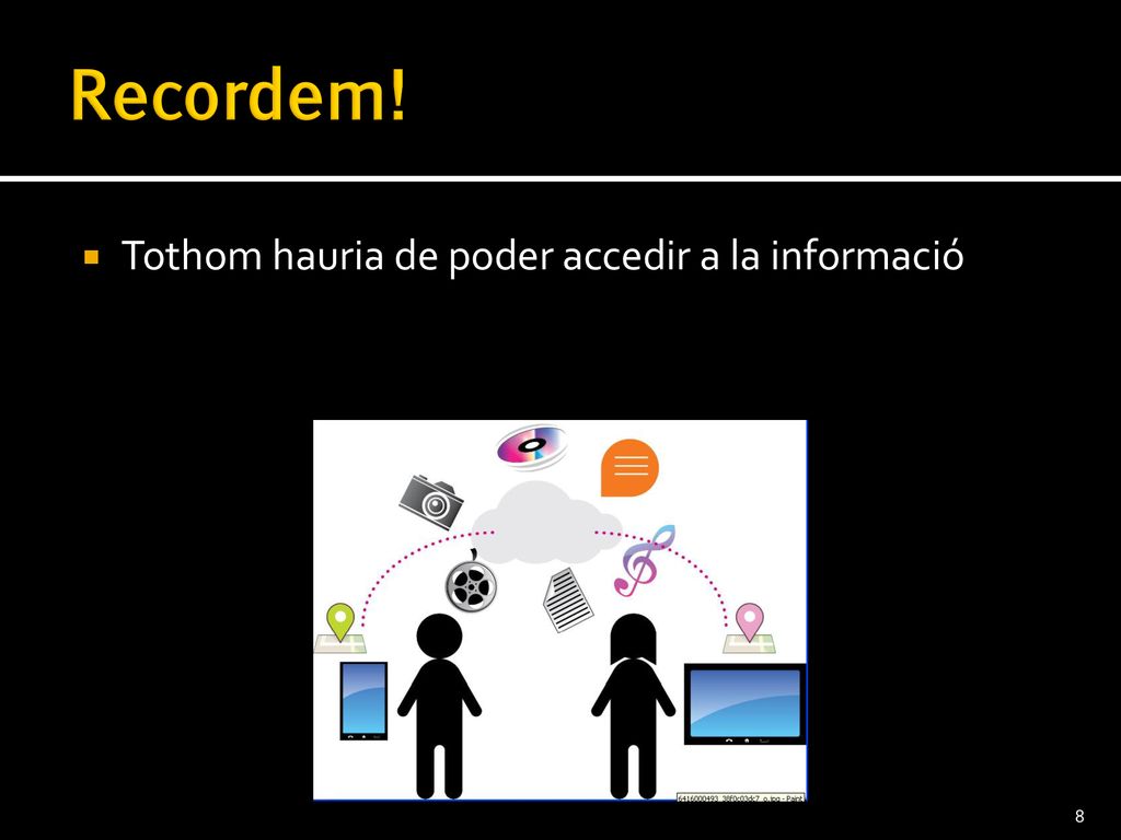 Recordem! Tothom hauria de poder accedir a la informació
