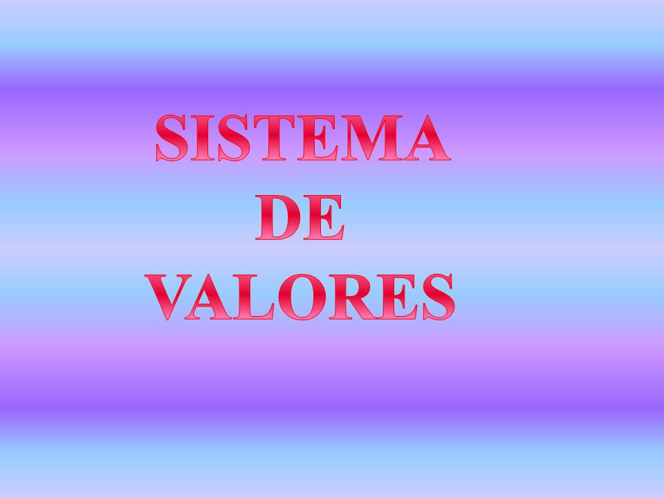 SISTEMA DE VALORES