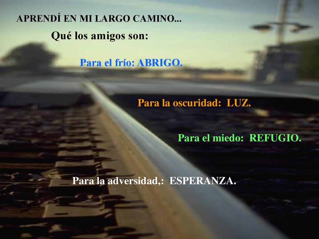 Qué los amigos son: Para el frío: ABRIGO. Para la oscuridad: LUZ.
