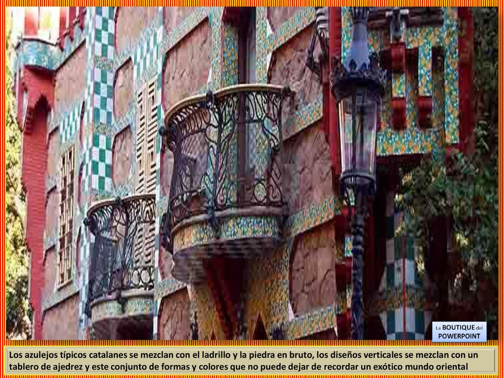 Los azulejos típicos catalanes se mezclan con el ladrillo y la piedra en bruto, los diseños verticales se mezclan con un tablero de ajedrez y este conjunto de formas y colores que no puede dejar de recordar un exótico mundo oriental