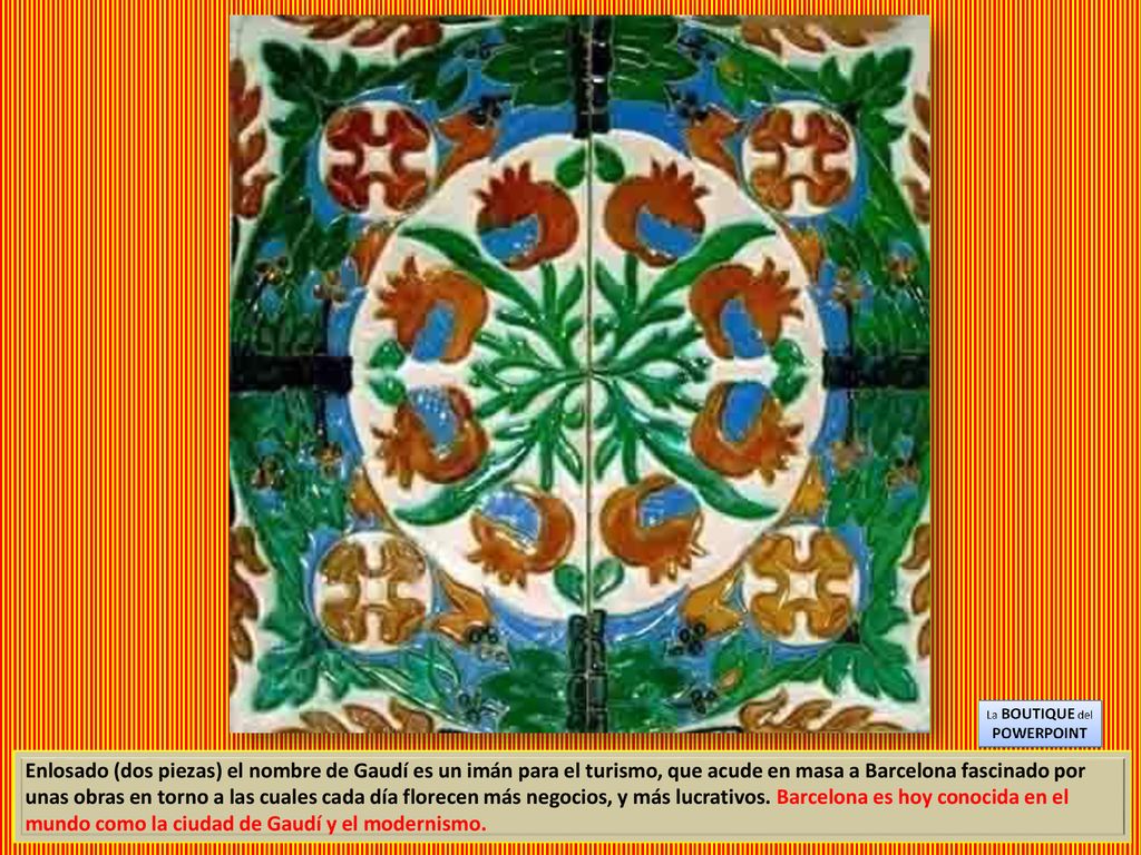 Enlosado (dos piezas) el nombre de Gaudí es un imán para el turismo, que acude en masa a Barcelona fascinado por unas obras en torno a las cuales cada día florecen más negocios, y más lucrativos.