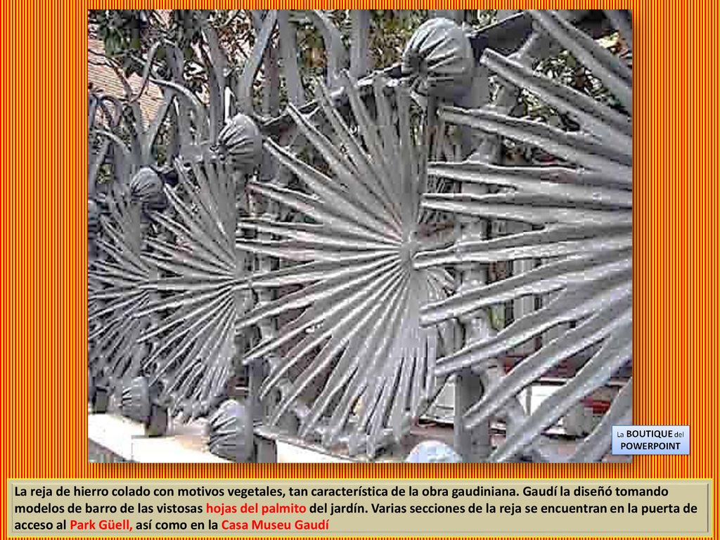 La reja de hierro colado con motivos vegetales, tan característica de la obra gaudiniana.