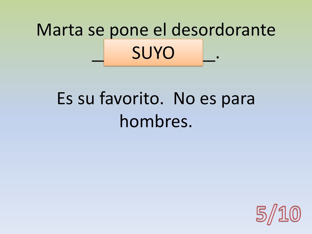 Marta se pone el desordorante _____________. Es su favorito
