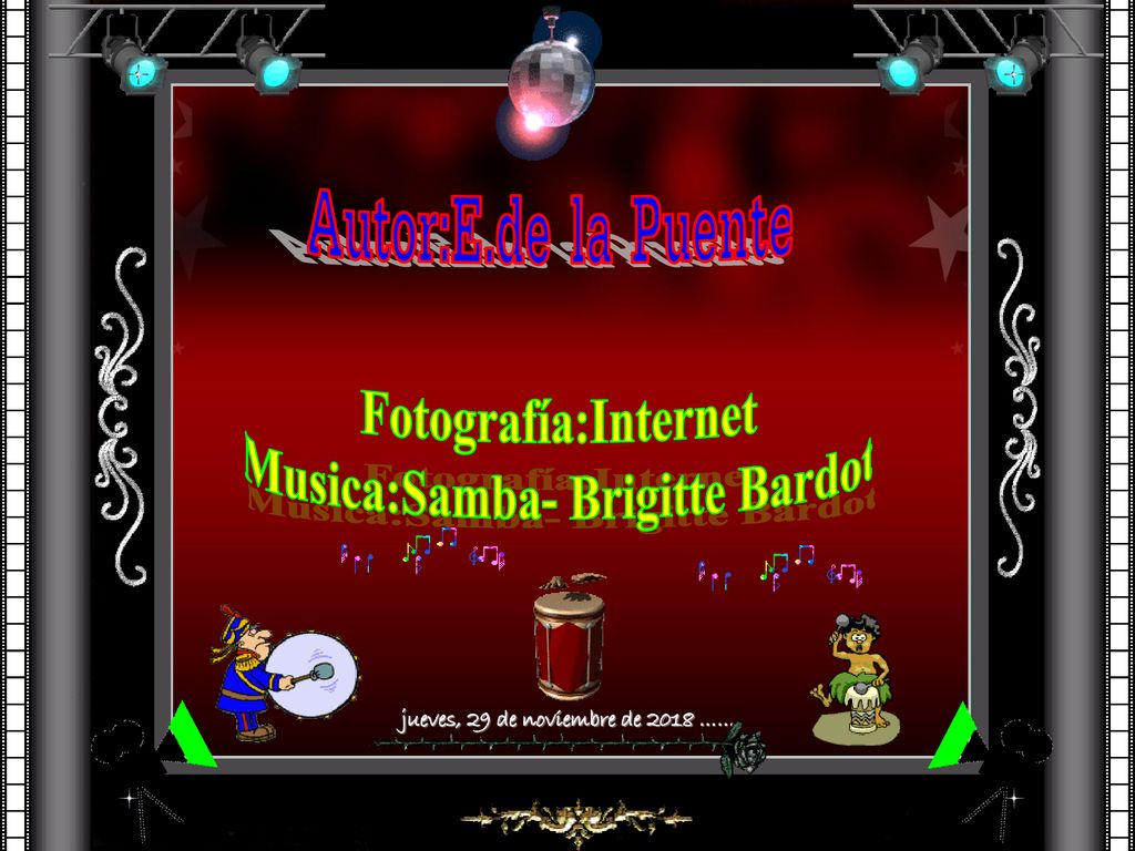 Musica:Samba- Brigitte Bardot jueves, 29 de noviembre de 2018 ……