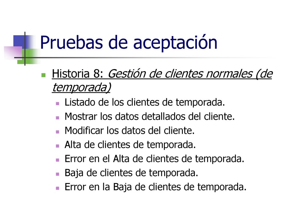 Pruebas de aceptación Historia 8: Gestión de clientes normales (de temporada) Listado de los clientes de temporada.