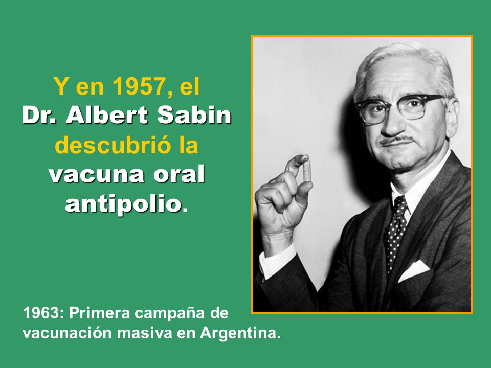 descubrió la vacuna oral antipolio.