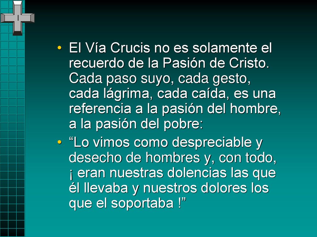El Vía Crucis no es solamente el recuerdo de la Pasión de Cristo