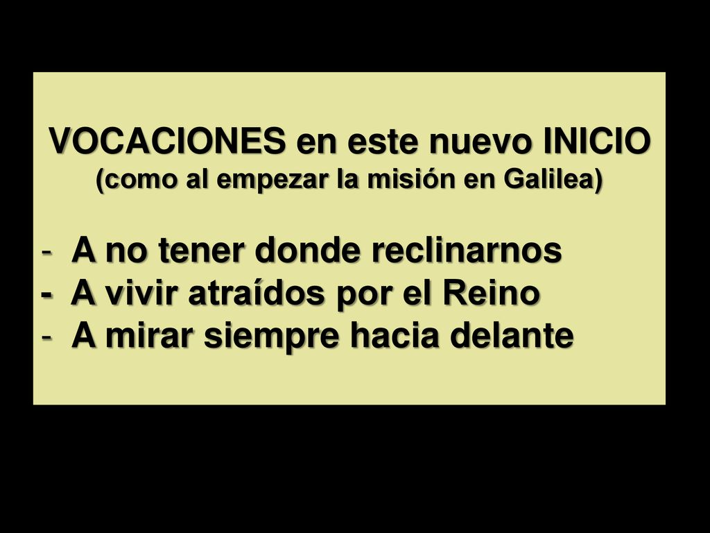 VOCACIONES en este nuevo INICIO (como al empezar la misión en Galilea)