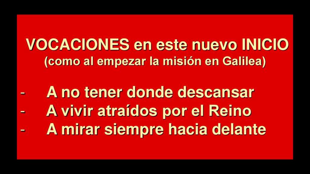 VOCACIONES en este nuevo INICIO (como al empezar la misión en Galilea)