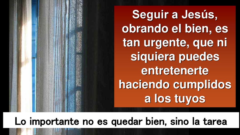 Lo importante no es quedar bien, sino la tarea
