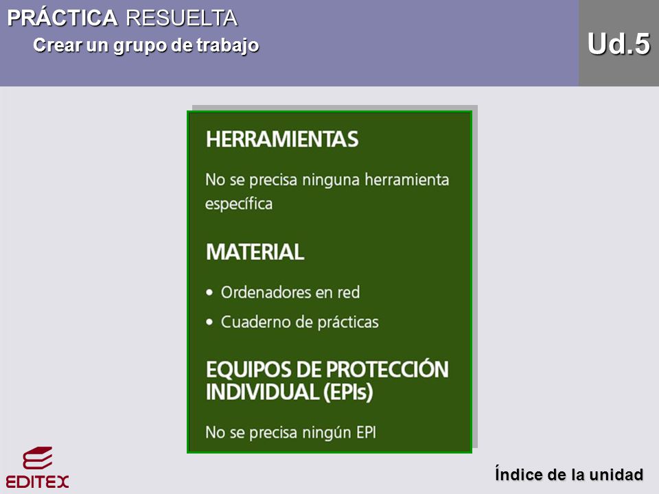 PRÁCTICA RESUELTA Crear un grupo de trabajo Ud.5 Índice de la unidad