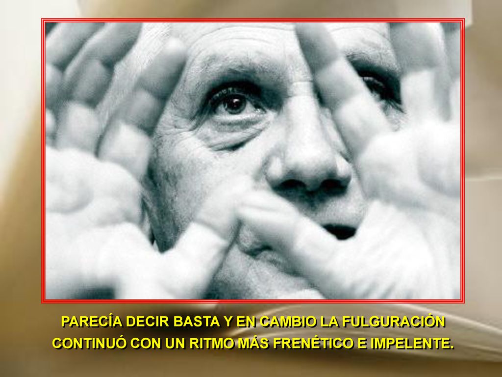 PARECÍA DECIR BASTA Y EN CAMBIO LA FULGURACIÓN CONTINUÓ CON UN RITMO MÁS FRENÉTICO E IMPELENTE.