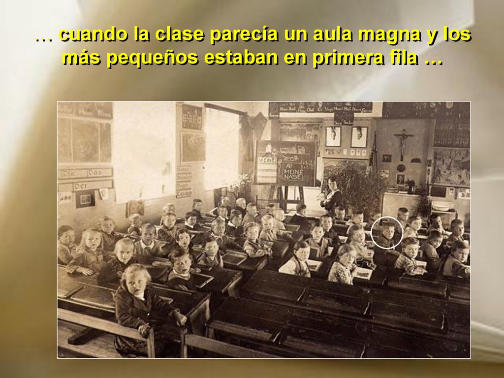 … cuando la clase parecía un aula magna y los más pequeños estaban en primera fila …