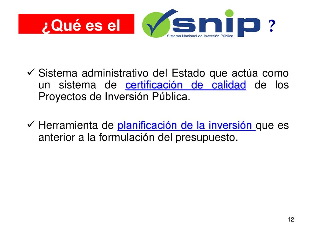 ¿Qué es el Sistema administrativo del Estado que actúa como un sistema de certificación de calidad de los Proyectos de Inversión Pública.