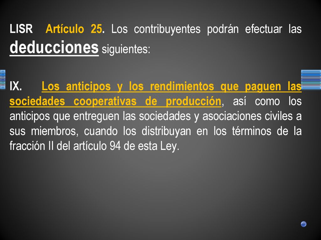 LISR Artículo 25. Los contribuyentes podrán efectuar las deducciones siguientes: