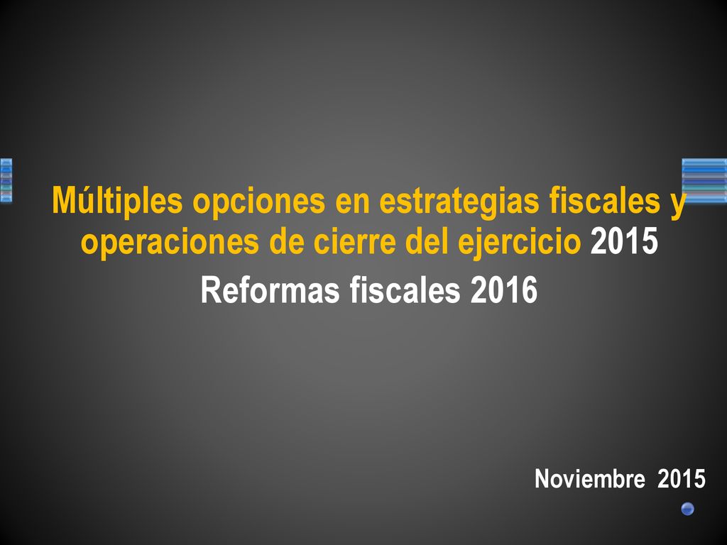 Múltiples opciones en estrategias fiscales y operaciones de cierre del ejercicio 2015