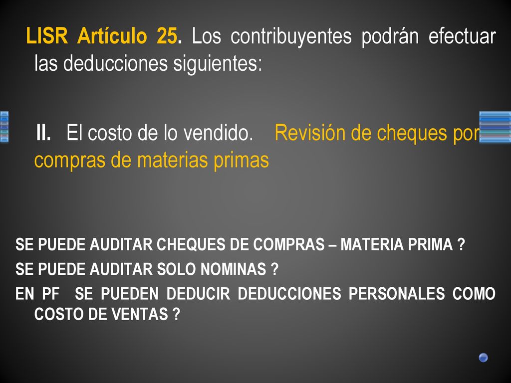 LISR Artículo 25. Los contribuyentes podrán efectuar las deducciones siguientes: