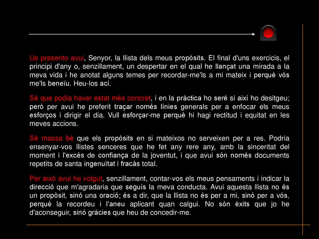 Us presento avui, Senyor, la llista dels meus propòsits