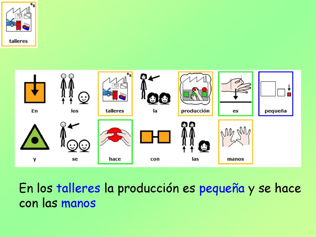En los talleres la producción es pequeña y se hace con las manos