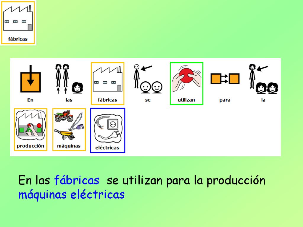 En las fábricas se utilizan para la producción máquinas eléctricas