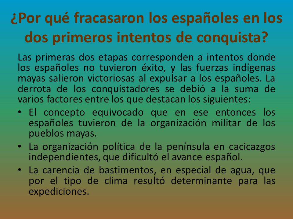 ¿Por qué fracasaron los españoles en los dos primeros intentos de conquista