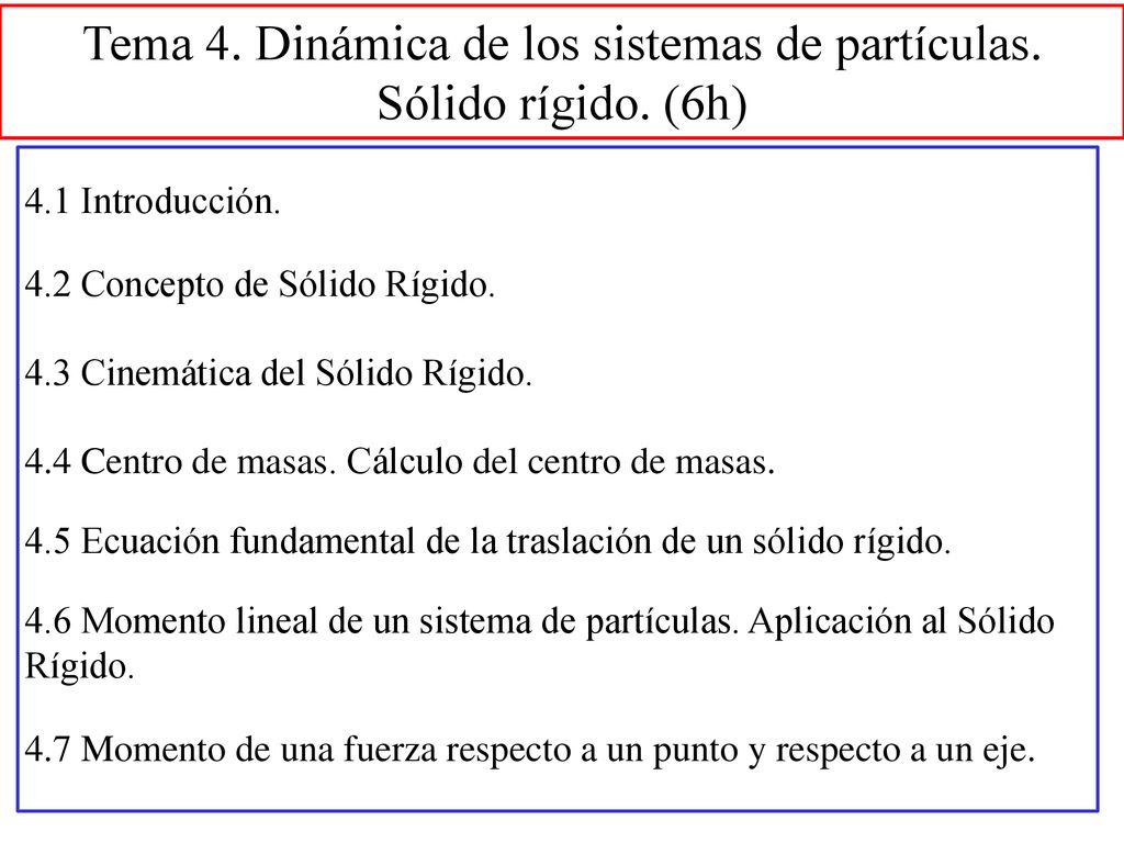 Tema 4. Dinámica de los sistemas de partículas. Sólido rígido. (6h)