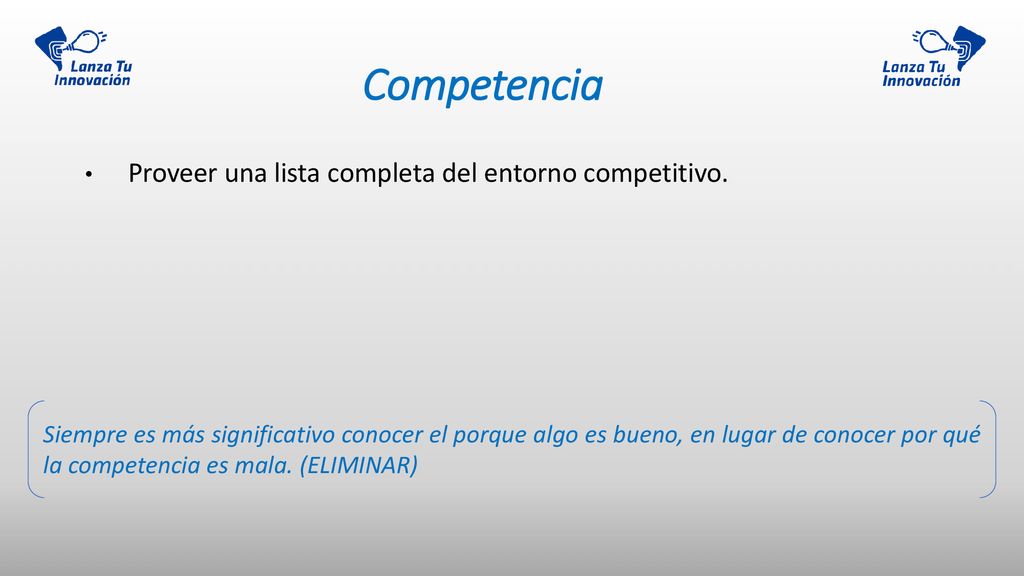 Competencia Proveer una lista completa del entorno competitivo.