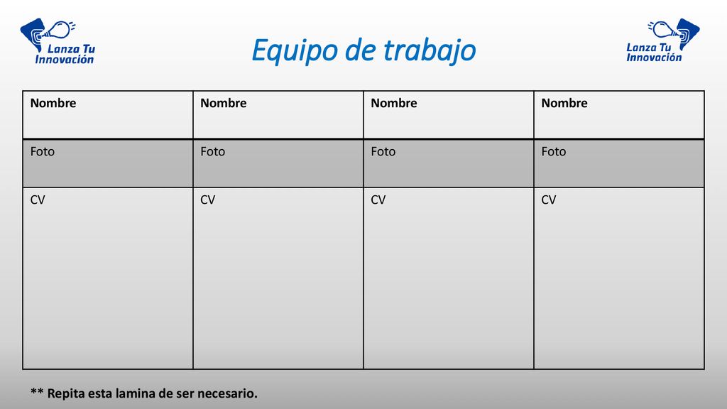 Equipo de trabajo ** Repita esta lamina de ser necesario. Nombre Foto